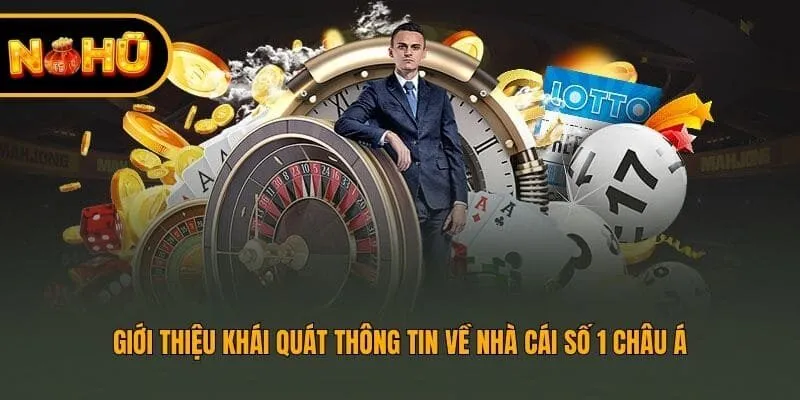 Giới thiệu khái quát thông tin về nhà cái số 1 châu Á