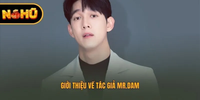 Giới thiệu về tác giả Mr.Dam