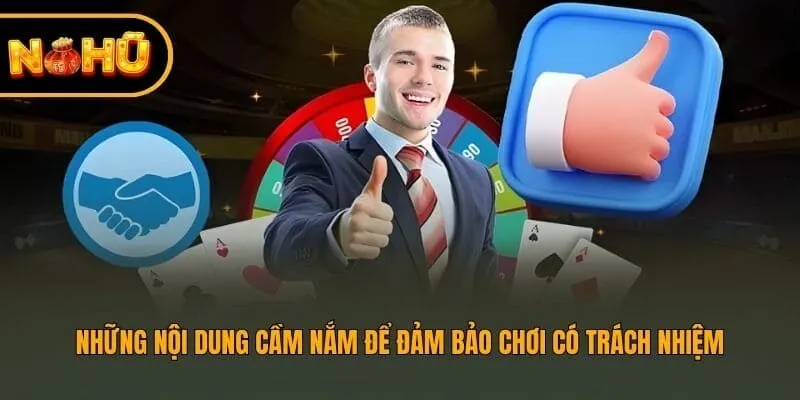 Những nội dung cần nắm để đảm bảo chơi có trách nhiệm