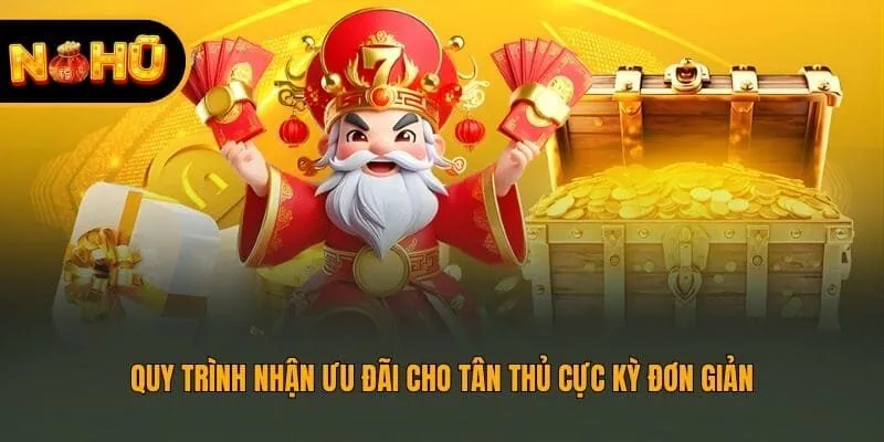 Quy trình nhận ưu đãi cho tân thủ cực kỳ đơn giản